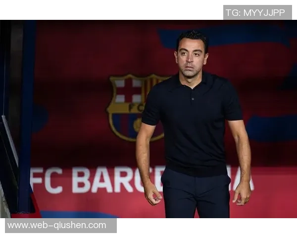 哈维宣布赛季结束后离职巴萨亟需注入新活力与动力 哈维宣布赛季结束后离职巴萨亟需注入新活力与动力